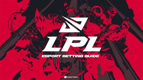 League of Legends Pro League (LPL) Best Betting Odds and .